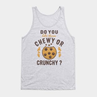 chewy or crunchy cookies baking fun baker design Tank Top